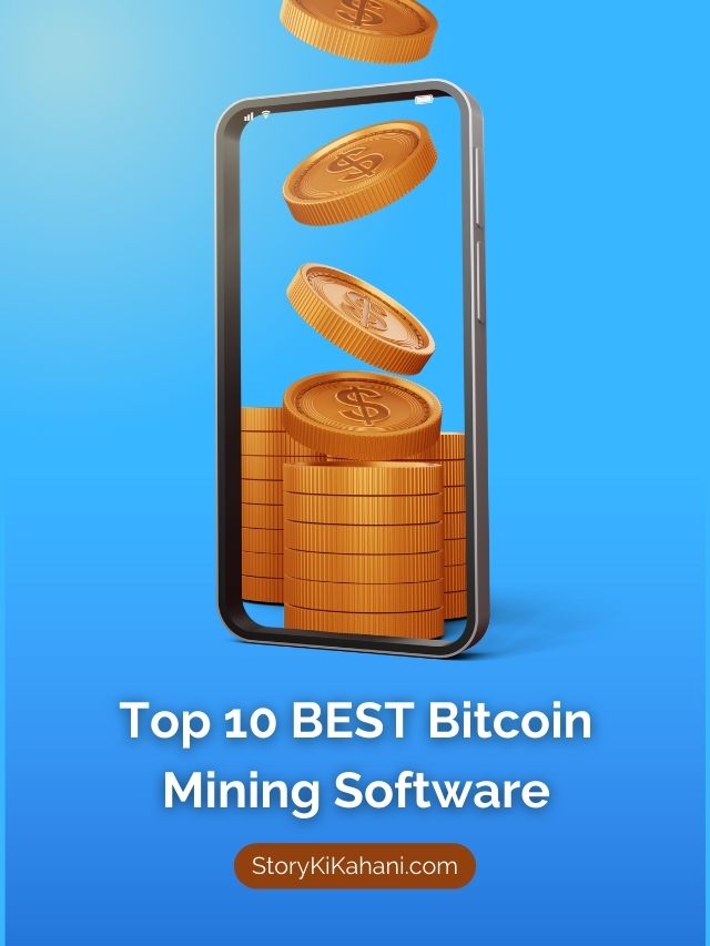 Top 10 BEST Bitcoin Mining Software - Story Ki Kahani